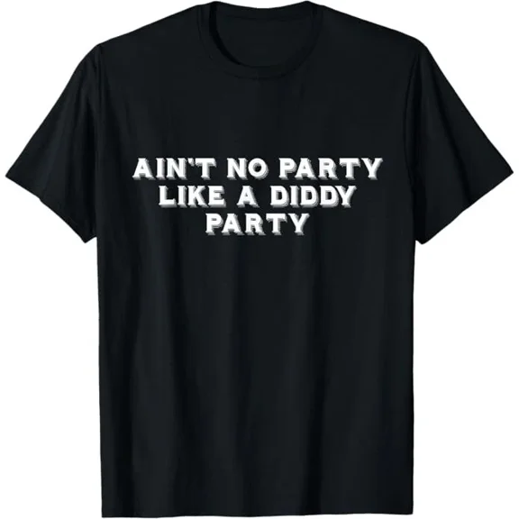Ain't No Party Like A Did-Dy Party Funny Quote Graphic Design Unisex T-Shirt, up to Size 5XL