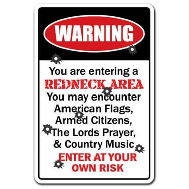 8 x 12 in. You Are Entering A Redneck Area Warning Sign