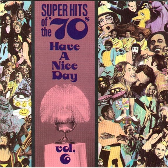 Pre-Owned Super Hits of the '70s: Have a Nice Day, Vol. 6 (CD 0081227092627) by Various Artists