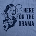 thumbnail image 2 of Womens Here for The Drama T Shirt Funny Juicy Gossip Spectator Joke Tee for Ladies Womens Graphic Tees, 2 of 9