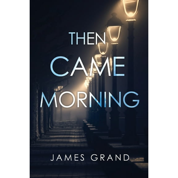 Then Came Morning, (Paperback)