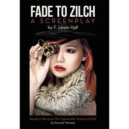 Fade To Zilch A Screenplay Walmart Com