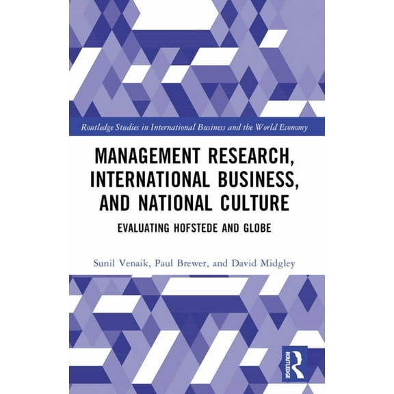 Routledge Studies in International Busin Management Research, International Business, and National Culture: Evaluating Hofstede and GLOBE, (Paperback)