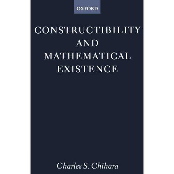 Clarendon Paperbacks Constructibility and Mathematical Existence, (Paperback)