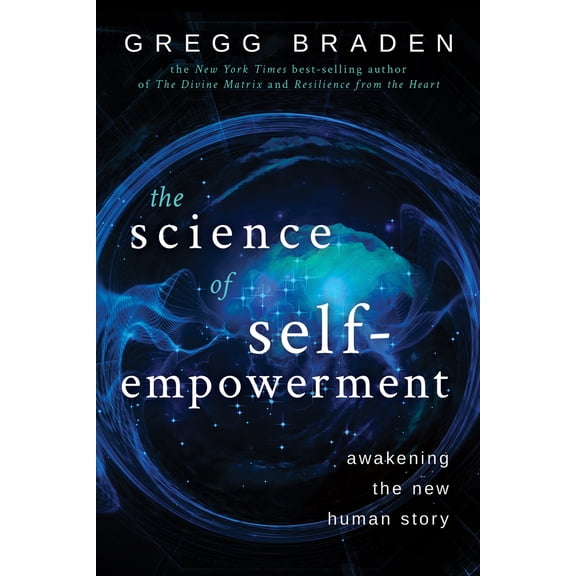 Pre-Owned The Science of Self-Empowerment: Awakening the New Human Story (Paperback) 1401949320 9781401949327