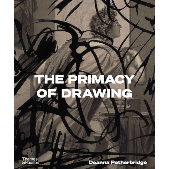 The Primacy of Drawing, (Hardcover)