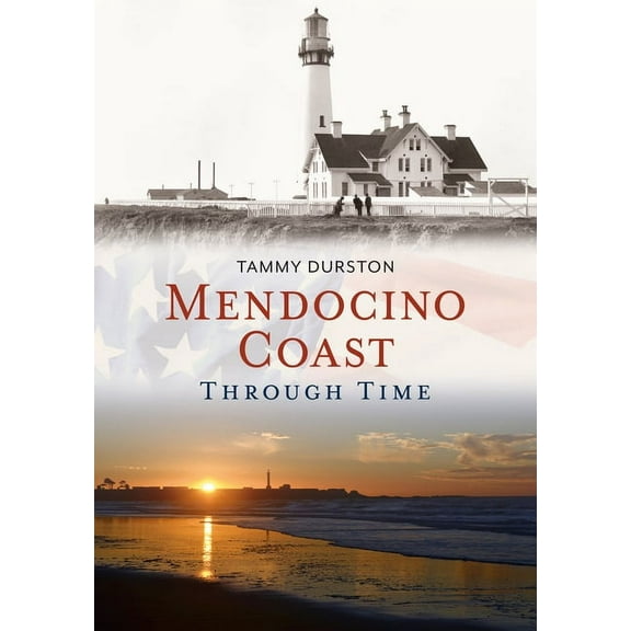 America Through Time: Mendocino Coast Through Time (Paperback)
