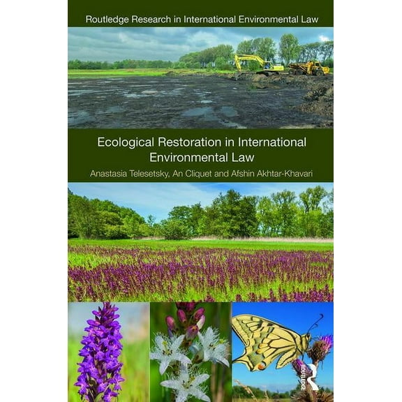 Routledge Research in International Envi Ecological Restoration in International Environmental Law, (Hardcover)