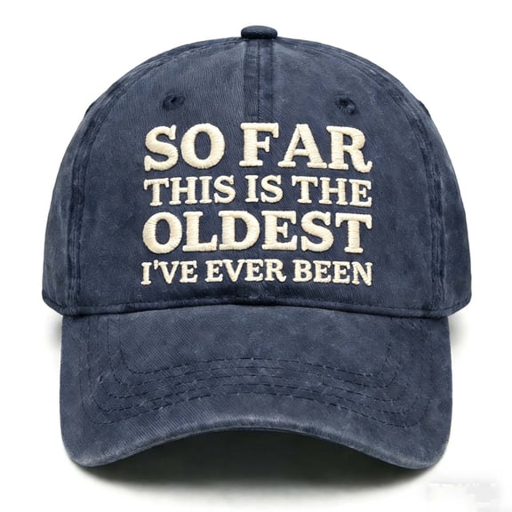 Chanana So Far This is The Oldest I've Ever Been Hat, Men Women Embroidered Hats, Funny Tracker Hat Baseball Cap