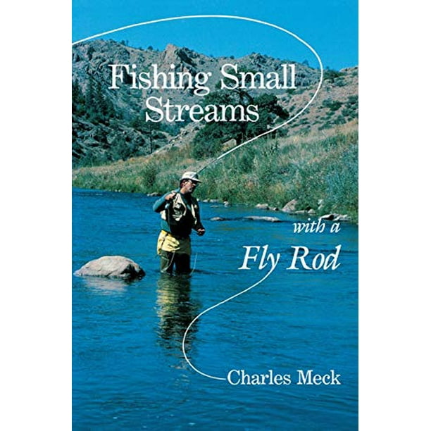 Fishing Small Streams with a Fly Rod (Paperback)