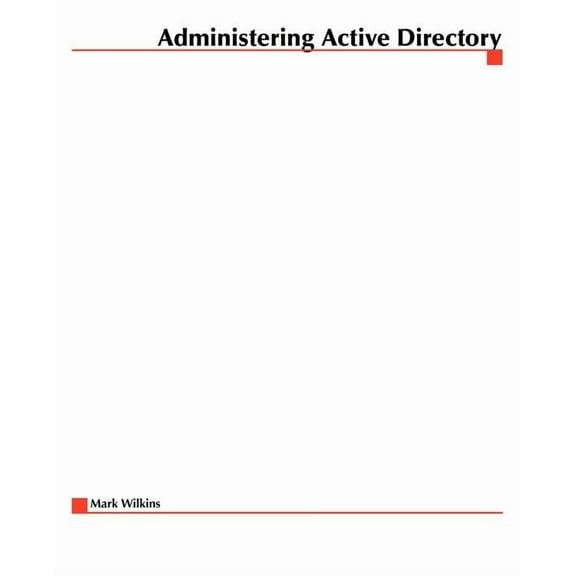 Administering Administering Active Directory, (Paperback)