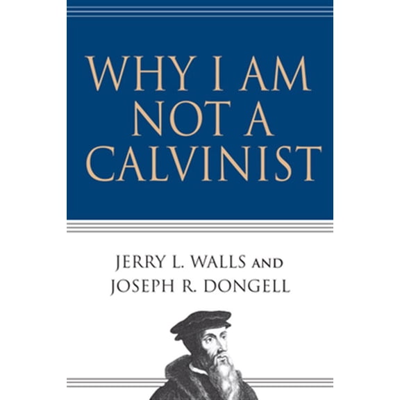 Pre-Owned Why I Am Not a Calvinist (Paperback) 0830832491 9780830832491