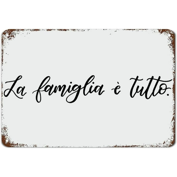 La Famiglia E Tutto Reclaimed - Italian Saying Sign Metal Sign Motivational Wall Art Rustic Metal Sign Plaque Poster,,8×12 inch
