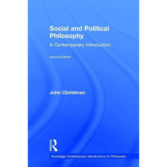 Routledge Contemporary Introductions to  Social and Political Philosophy: A Contemporary Introduction, (Hardcover)