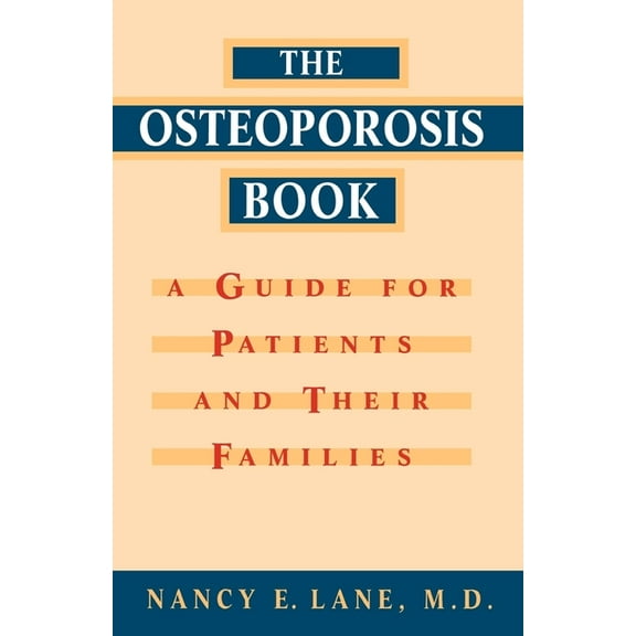 Osteoporosis Book: A Guide for Patients and Their Families, (Paperback)