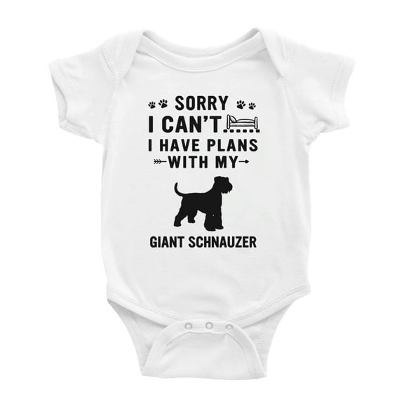 Sorry I Can't I Have Plans With My Giant Schnauzer Love Pet Dog Funny Baby Bodysuit (White, 3-6 Months)