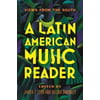 A Latin American Music Reader : Views from the South