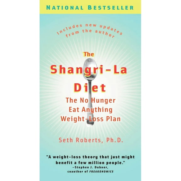 The Shangri-La Diet : The No Hunger Eat Anything Weight-Loss Plan (Paperback)