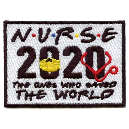 Nurse 2020 The Ones Who Saved The World Embroidered Iron On Patch