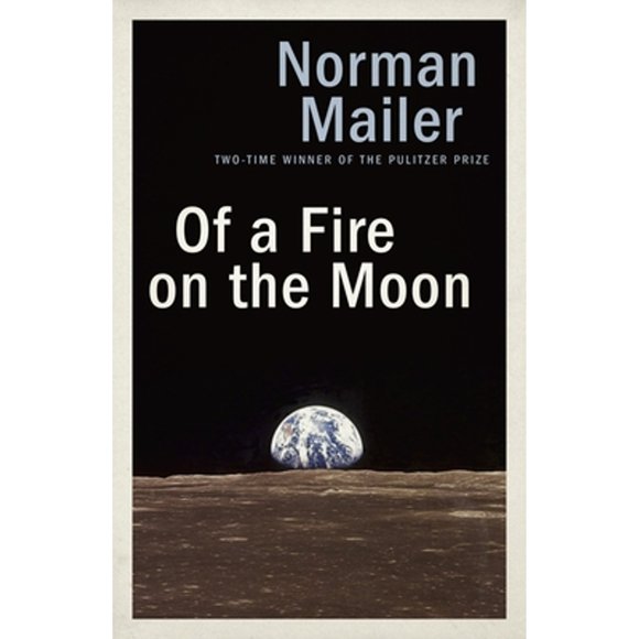 Pre-Owned Of a Fire on the Moon (Paperback 9780553390612) by Norman Mailer