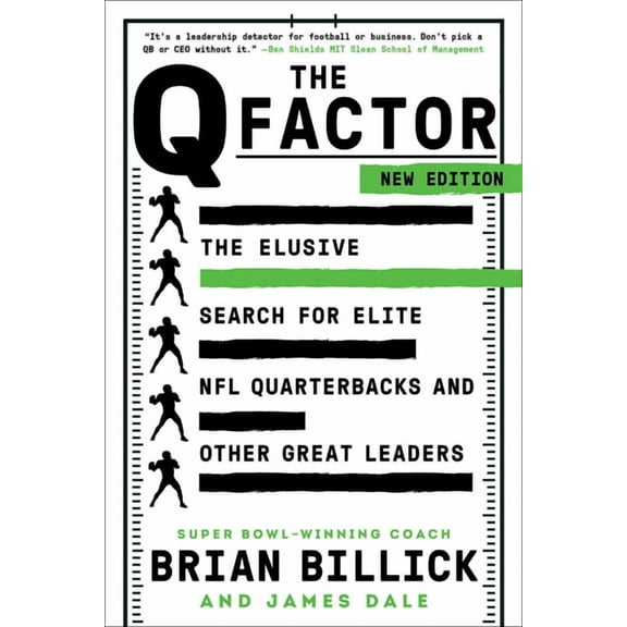 The Q Factor: The Elusive Search for Elite NFL Quarterbacks and Other Great Leaders, (Paperback)