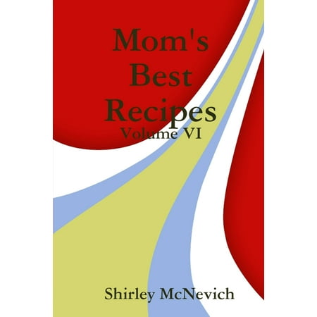Mom's Best Recipes : Volume Vi - eBook