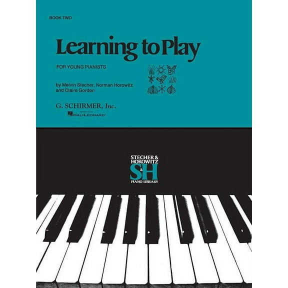 Stecher & Horowitz Piano Library: Learning to Play for Young Pianists, Book 2 (Sheet music)