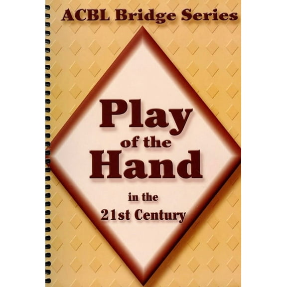 ACBL Bridge Play of the Hand in the 21st Century: The Diamond Series, Book 2, (Spiral-Bound)