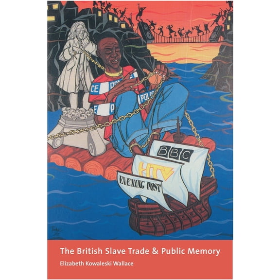 The British Slave Trade and Public Memory, (Paperback)