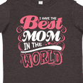 thumbnail image 4 of Inktastic Mothers Day I Have the Best Mom in the World Boys or Girls Toddler T-Shirt, 4 of 5