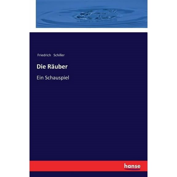 Die Räuber: Ein Schauspiel, (Paperback)