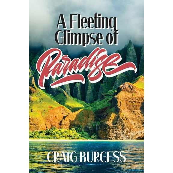 A Fleeting Glimpse of Paradise, (Paperback)