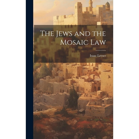 The Jews and the Mosaic Law (Hardcover)