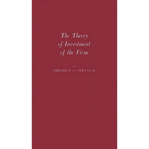 The Theory of Investment of the Firm, (Hardcover)