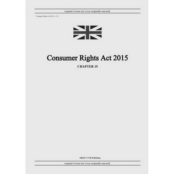Consumer Rights Act 2015 (c. 15), (Paperback)
