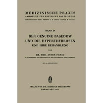 Medizinische Praxis: Der Genuine Basedow Und Die Hyperthyreosen Und Ihre Behandlung (Paperback)
