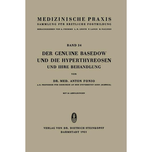 Medizinische Praxis Der Genuine Basedow Und Die Hyperthyreosen Und Ihre Behandlung, Book 34, (Paperback)
