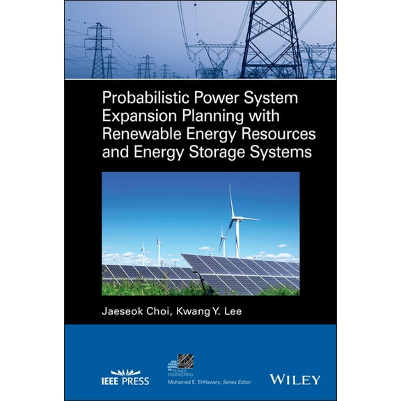 IEEE Press Power and Energy Systems Probabilistic Power System Expansion Planning with Renewable Energy Resources and Energy Storage Systems, (Hardcover)