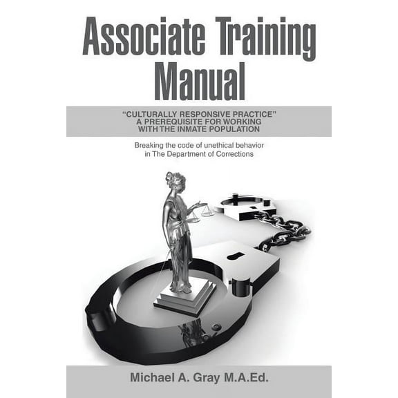 Associate Training Manual: "Culturally Responsive Practice" a Prerequisite for Working with the Inmate Population (Paperback)