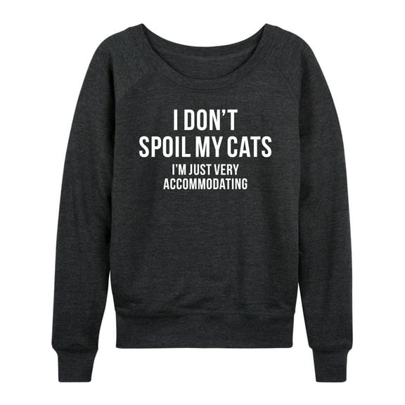 Instant Message - Don't Spoil Cats Accommodating - Women's Lightweight French Terry Long Sleeve Shirt