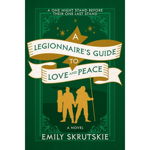 Emily Skrutskie: A Legionnaire's Guide to Love and Peace: A Novel (Paperback)