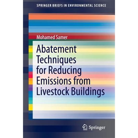 Pre-Owned Springerbriefs in Environmental Science: Abatement Techniques for Reducing Emissions from Livestock Buildings (Paperback)