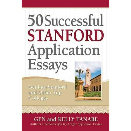 Stanford Application Essays Successful Stanford Application Essays 