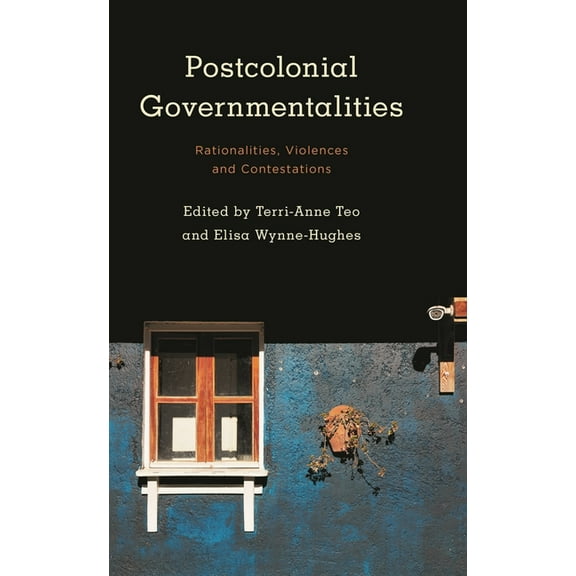 Kilombo: International Relations and Col Postcolonial Governmentalities: Rationalities, Violences and Contestations, (Hardcover)