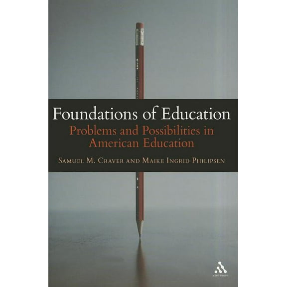 Foundations of Education: Problems and Possibilities in American Education, (Paperback)