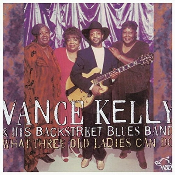Vance Kelly - What Three Old Ladies Can Do - Blues - CD