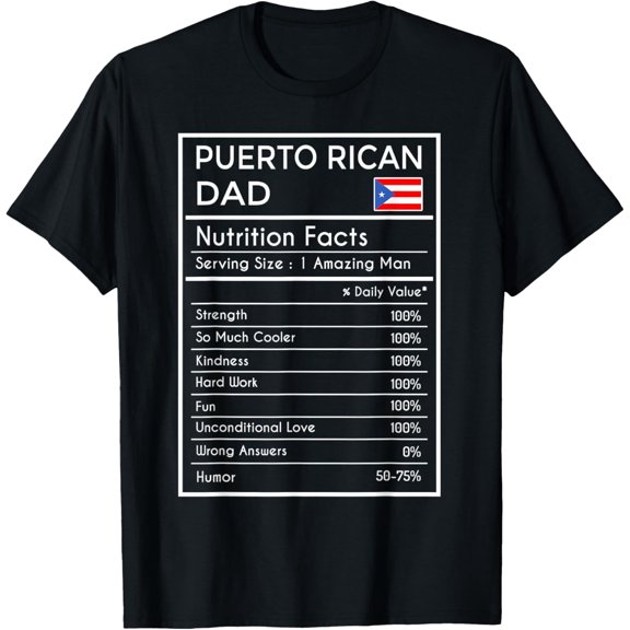 t-shirt Puerto rican Dad gift - Funny Nutrition Facts - Fathers Day T-Shirt.
