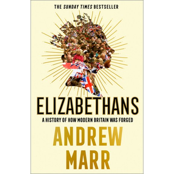 Pre-Owned Elizabethans: A History of How Modern Britain Was Forged (Paperback) 0008298440 9780008298449