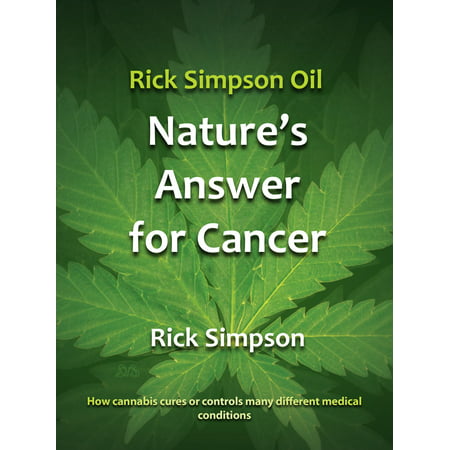 Rick Simpson Oil - Nature's Answer for Cancer -