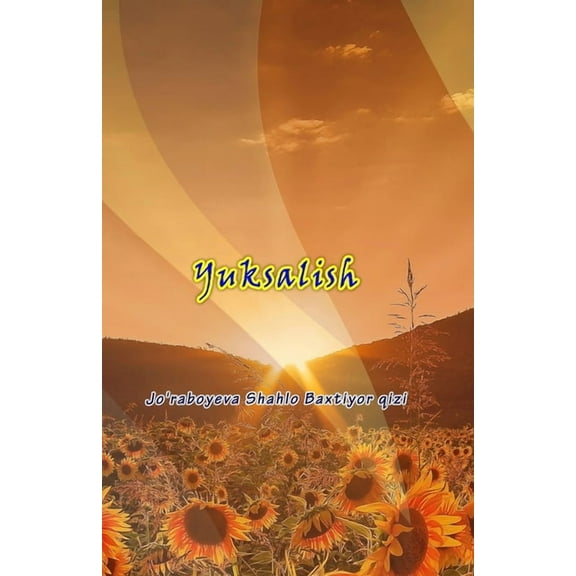 Yuksalish: (She'riy To'Plam), (Paperback)